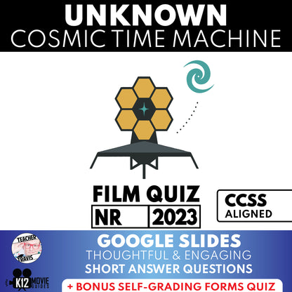 Unknown: Cosmic Time Machine Film Quiz (NR – 2023) Documentary Worksheet for Grades 7 to 12